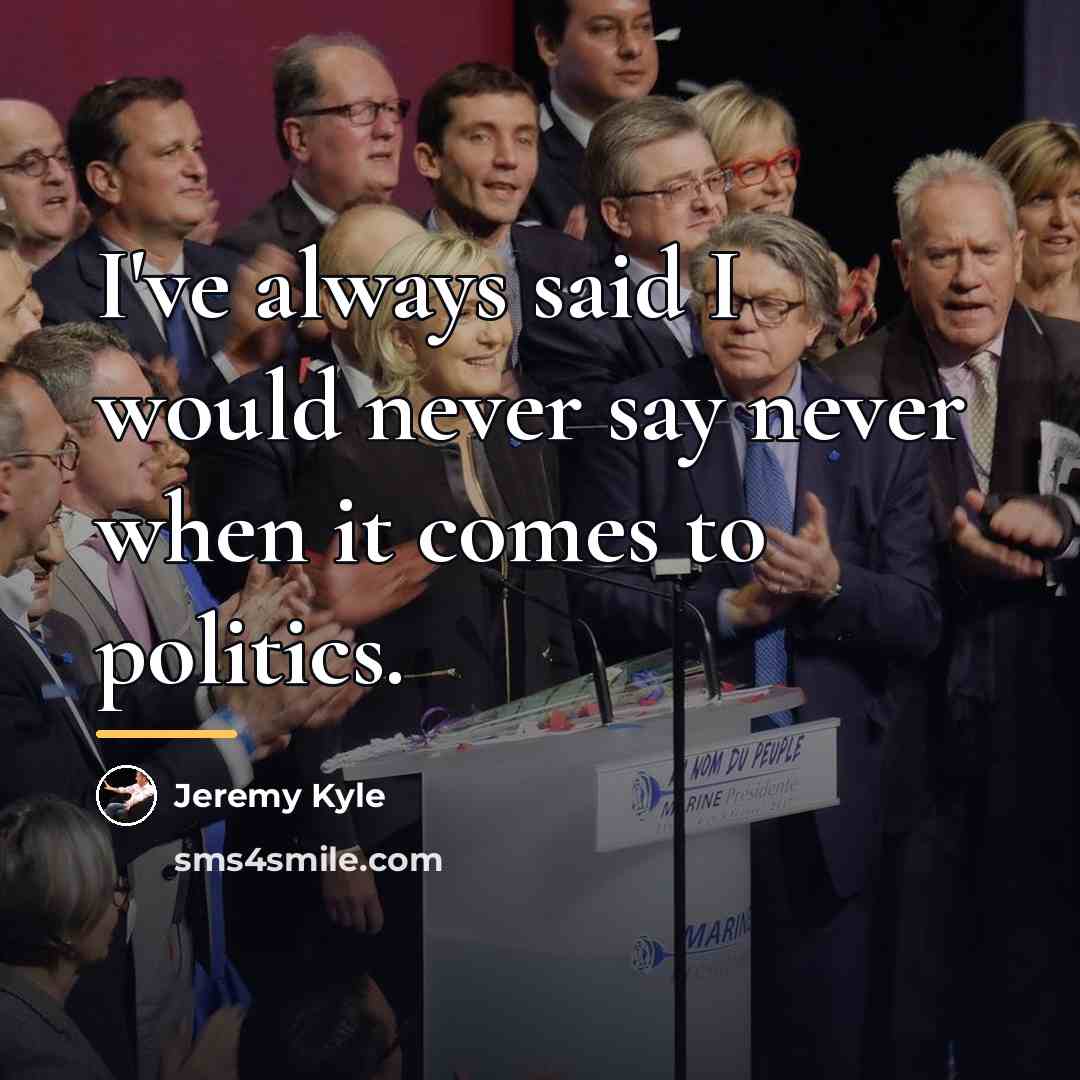 “I've always said I would never say never when it…” quote by Jeremy Kyle