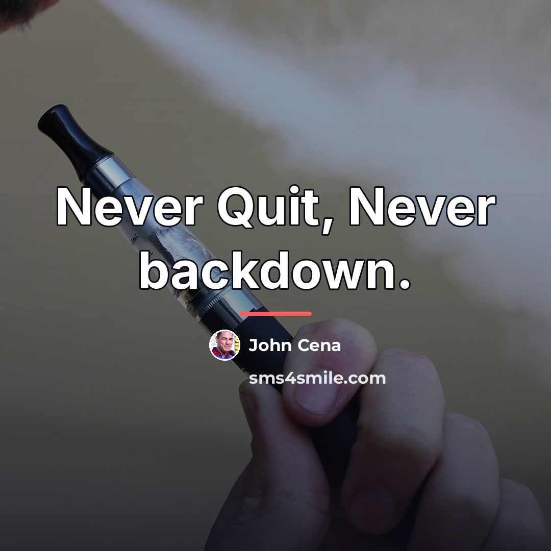“Never Quit, Never backdown.…” quote by John Cena