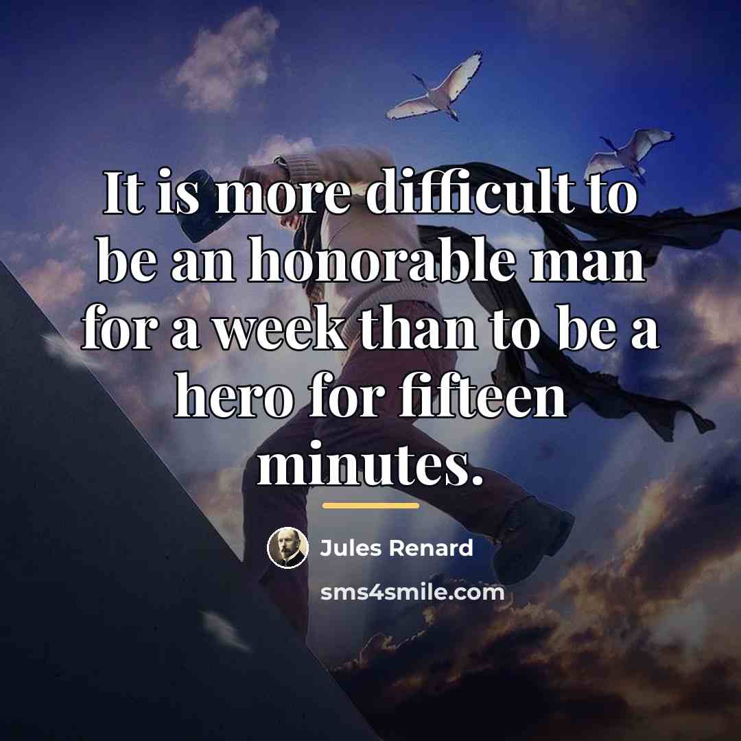 “It is more difficult to be an honorable man for…” quote by Jules Renard