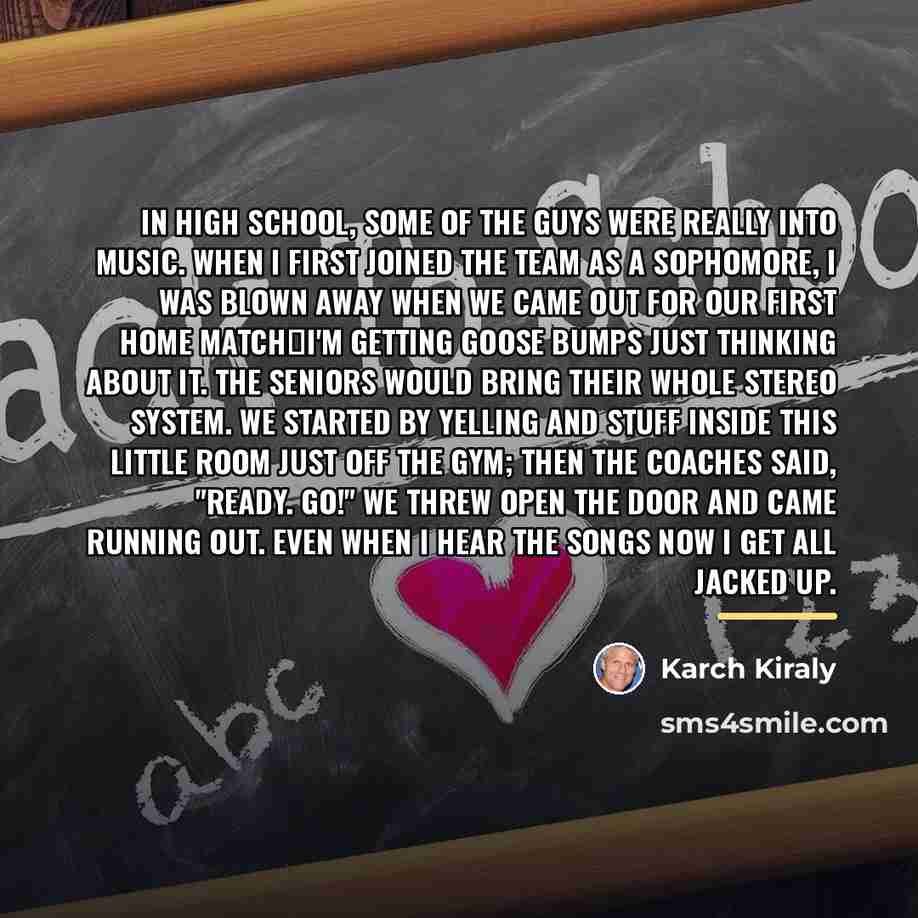 “In high school, some of the guys were really into…” quote by Karch Kiraly