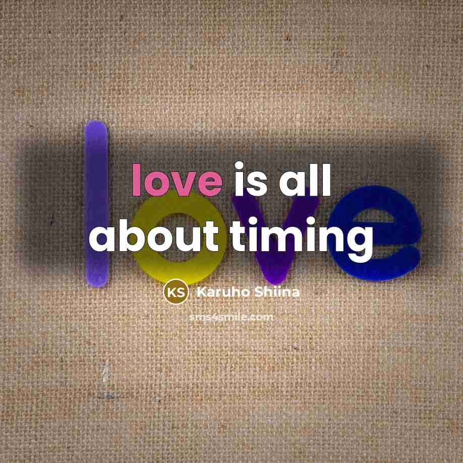“love is all about timing…” quote by Karuho Shiina