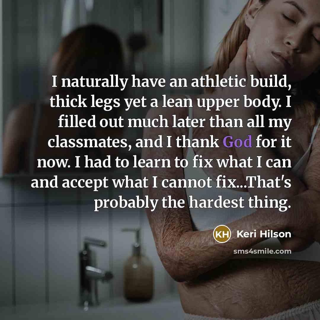 “I naturally have an athletic build, thick legs yet a…” quote by Keri Hilson