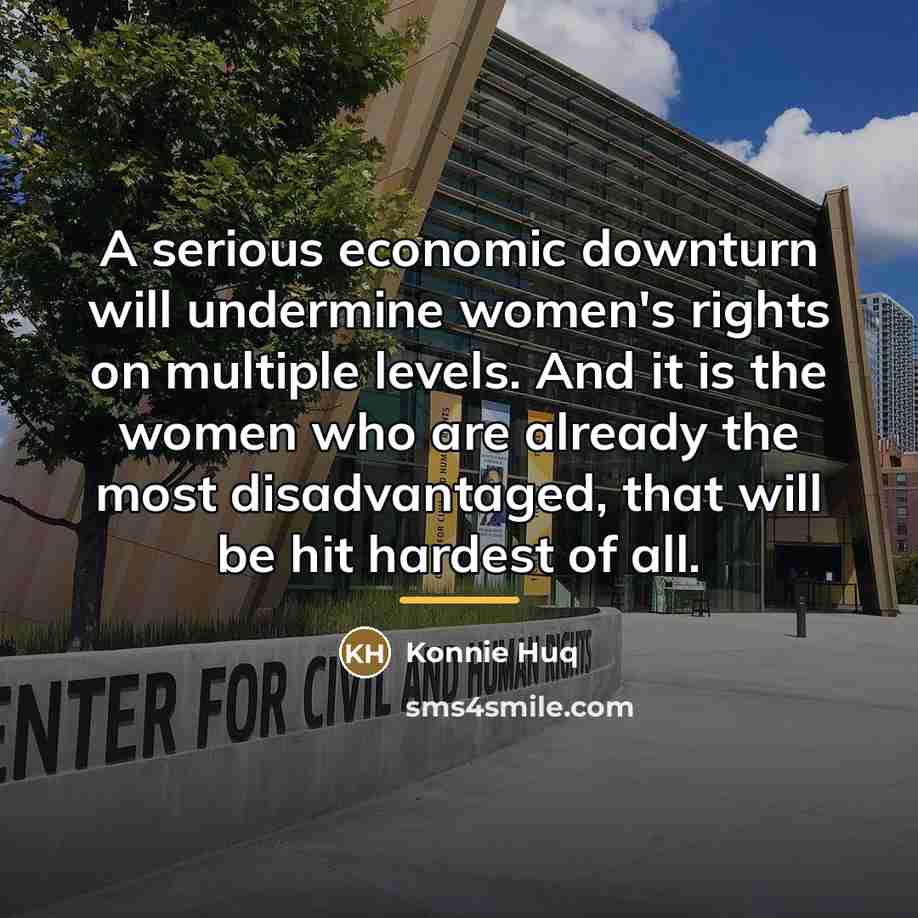 “A serious economic downturn will undermine women's rights on multiple…” quote by Konnie Huq