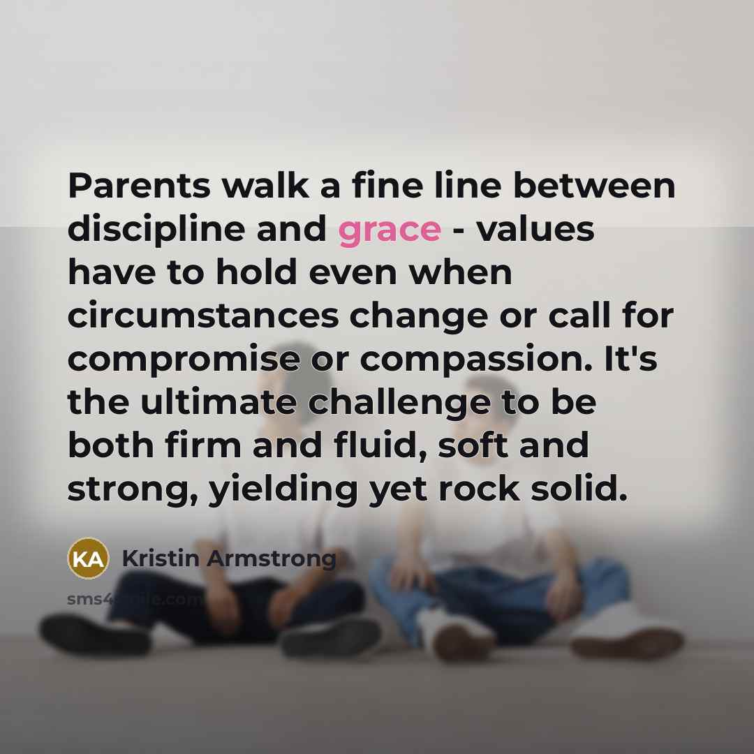 “Parents walk a fine line between discipline and grace -…” quote by Kristin Armstrong
