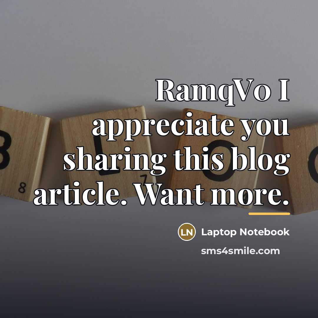 “RamqV0 I appreciate you sharing this blog article. Want more.…” quote by Laptop Notebook