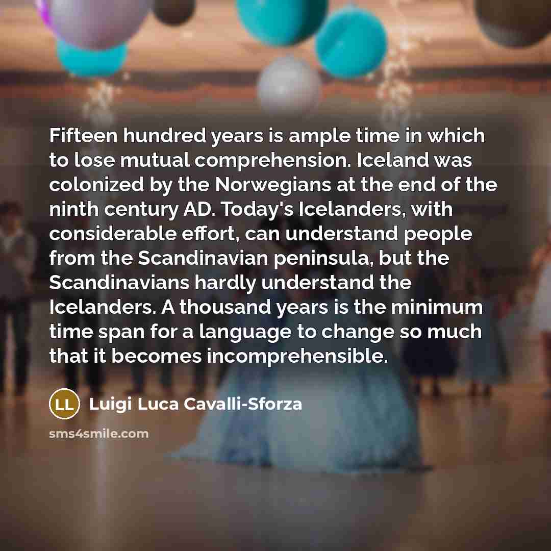 “Fifteen hundred years is ample time in which to lose…” quote by Luigi Luca Cavalli-Sforza