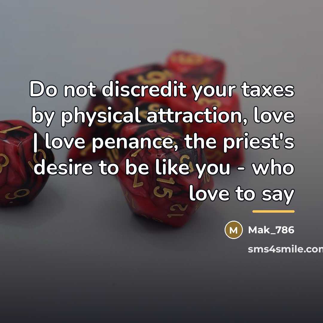 “Do not discredit your taxes by physical attraction, love |…” quote by Mak_786