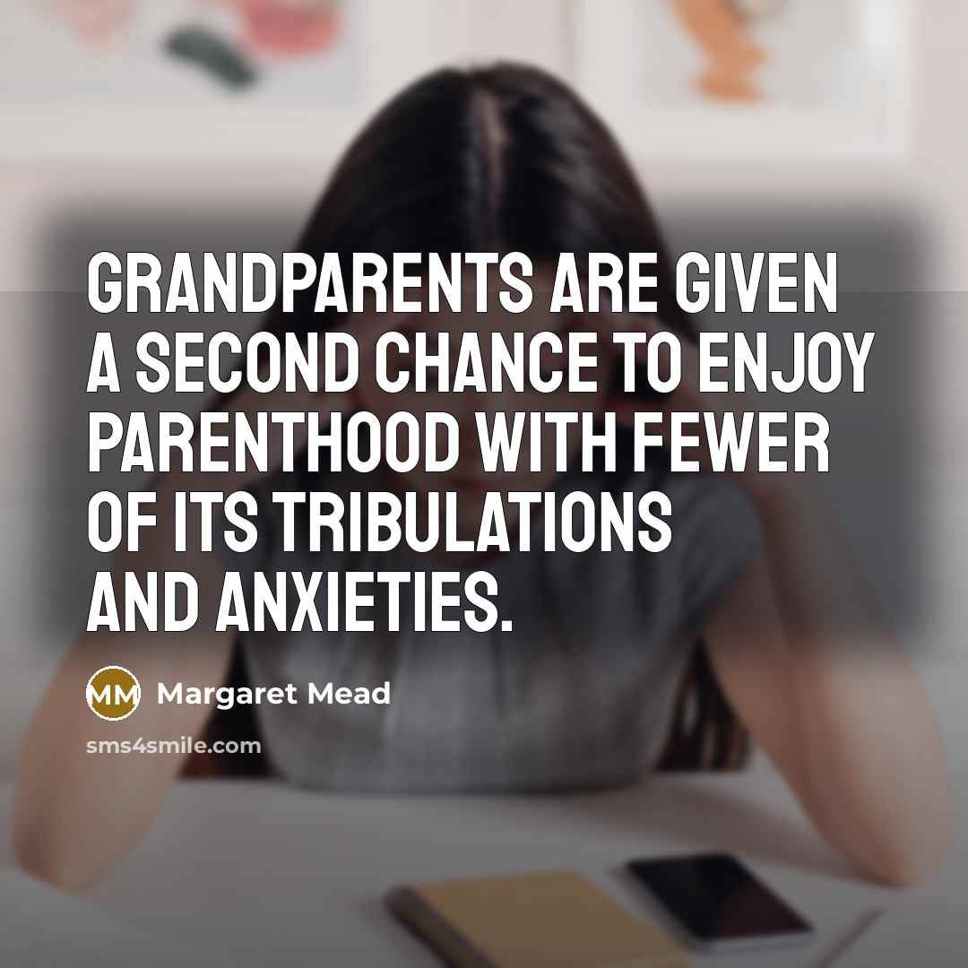 “Grandparents are given a second chance to enjoy parenthood with…” quote by Margaret Mead