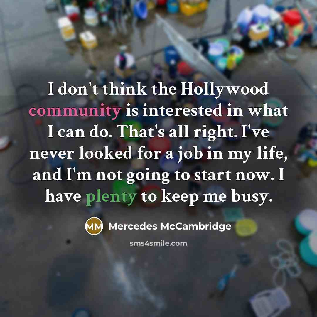 “I don't think the Hollywood community is interested in what…” quote by Mercedes McCambridge