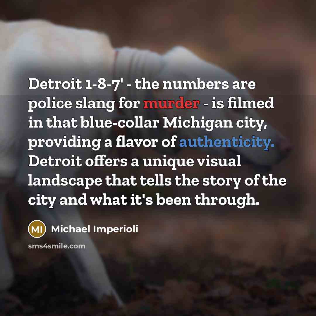 “Detroit 1-8-7' - the numbers are police slang for murder…” quote by Michael Imperioli