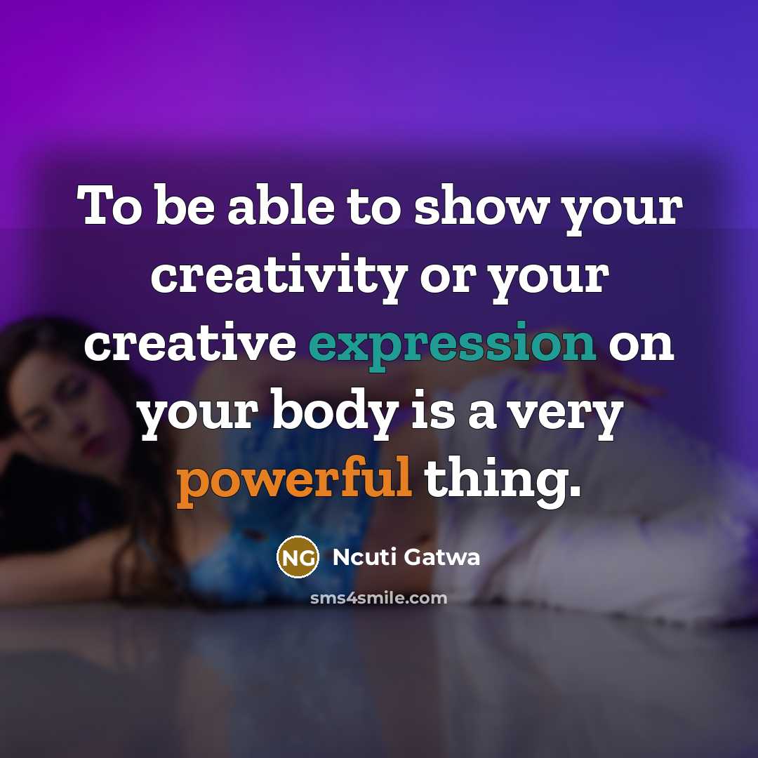 “To be able to show your creativity or your creative…” quote by Ncuti Gatwa