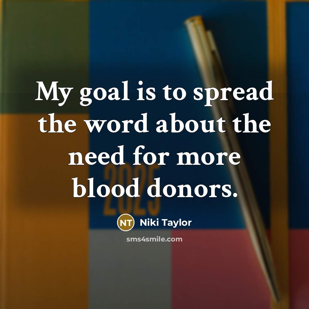 “My goal is to spread the word about the need…” quote by Niki Taylor