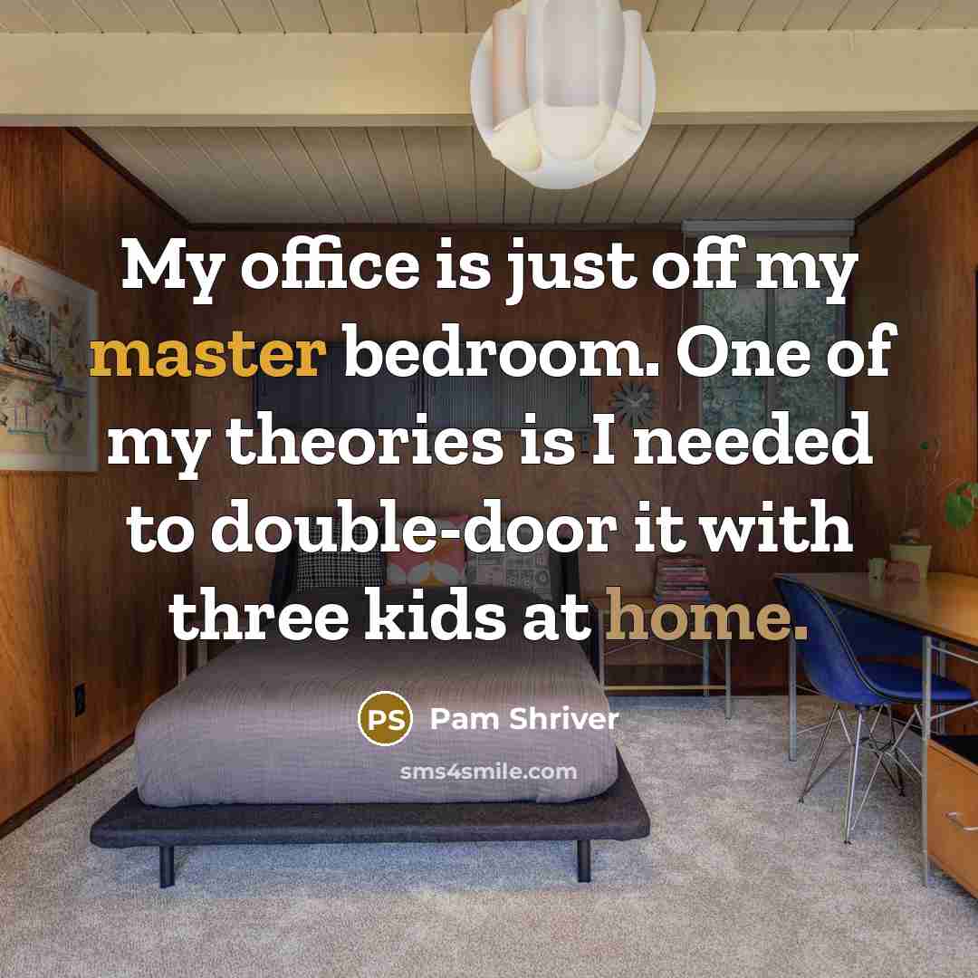 “My office is just off my master bedroom. One of…” quote by Pam Shriver
