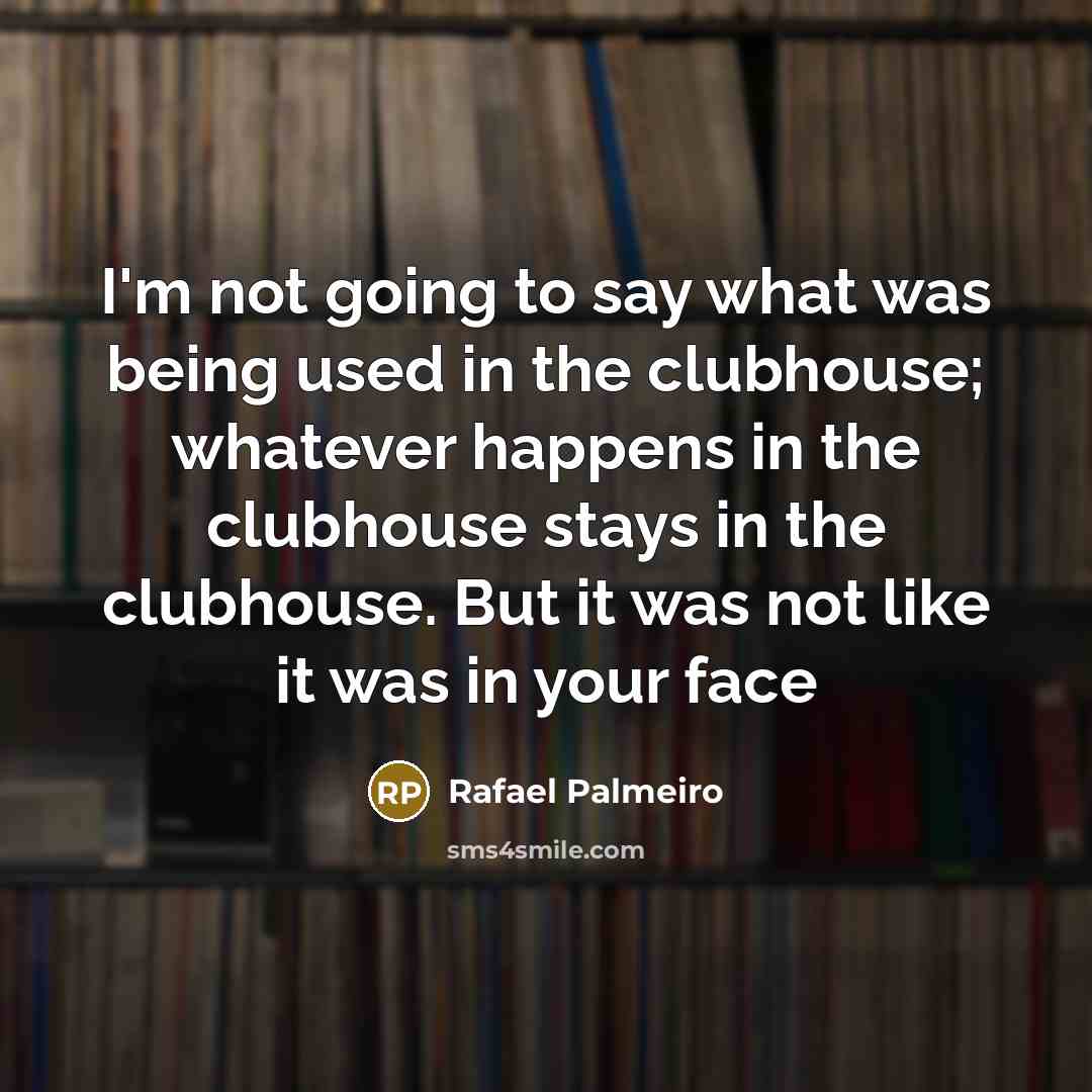 “I'm not going to say what was being used in…” quote by Rafael Palmeiro