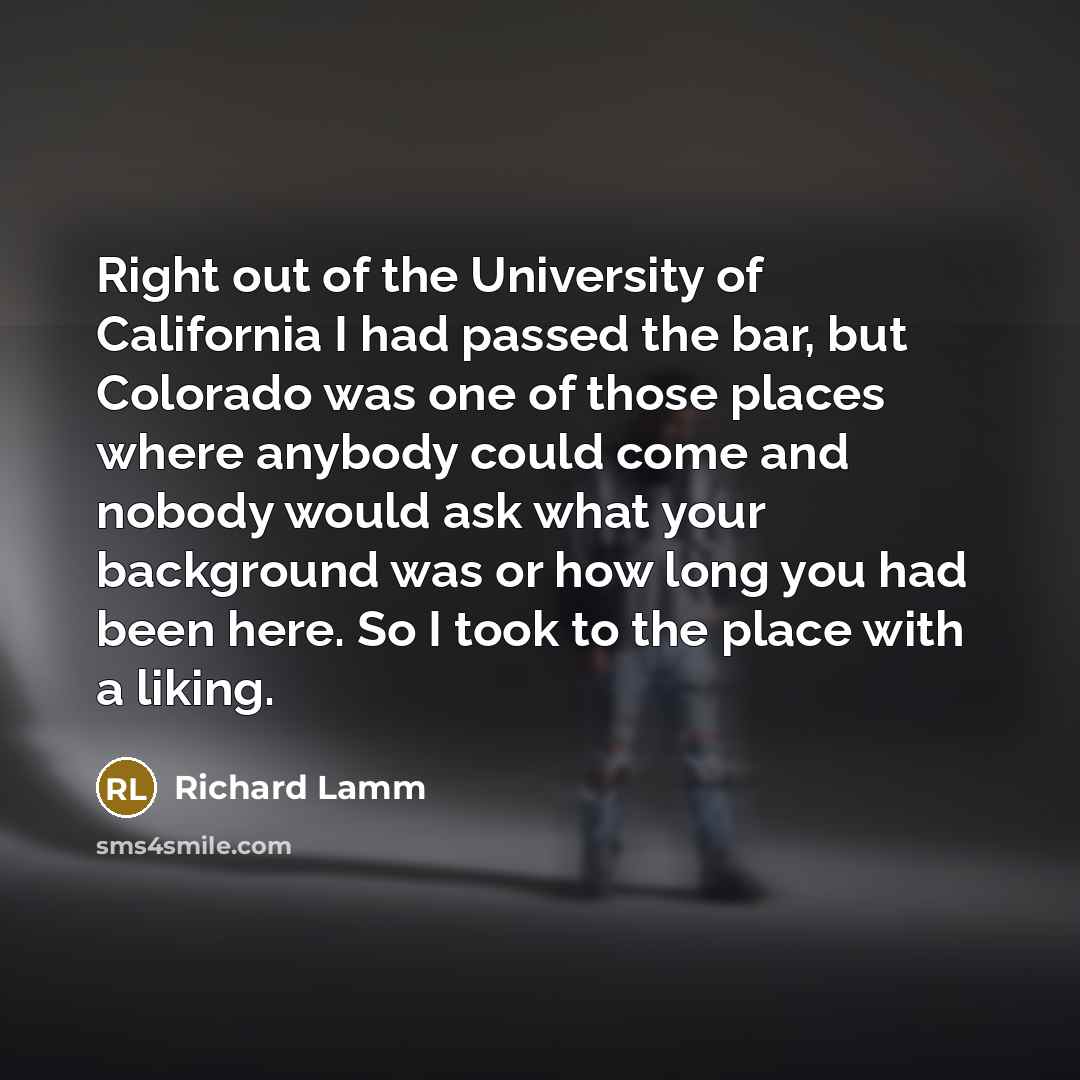 “Right out of the University of California I had passed…” quote by Richard Lamm