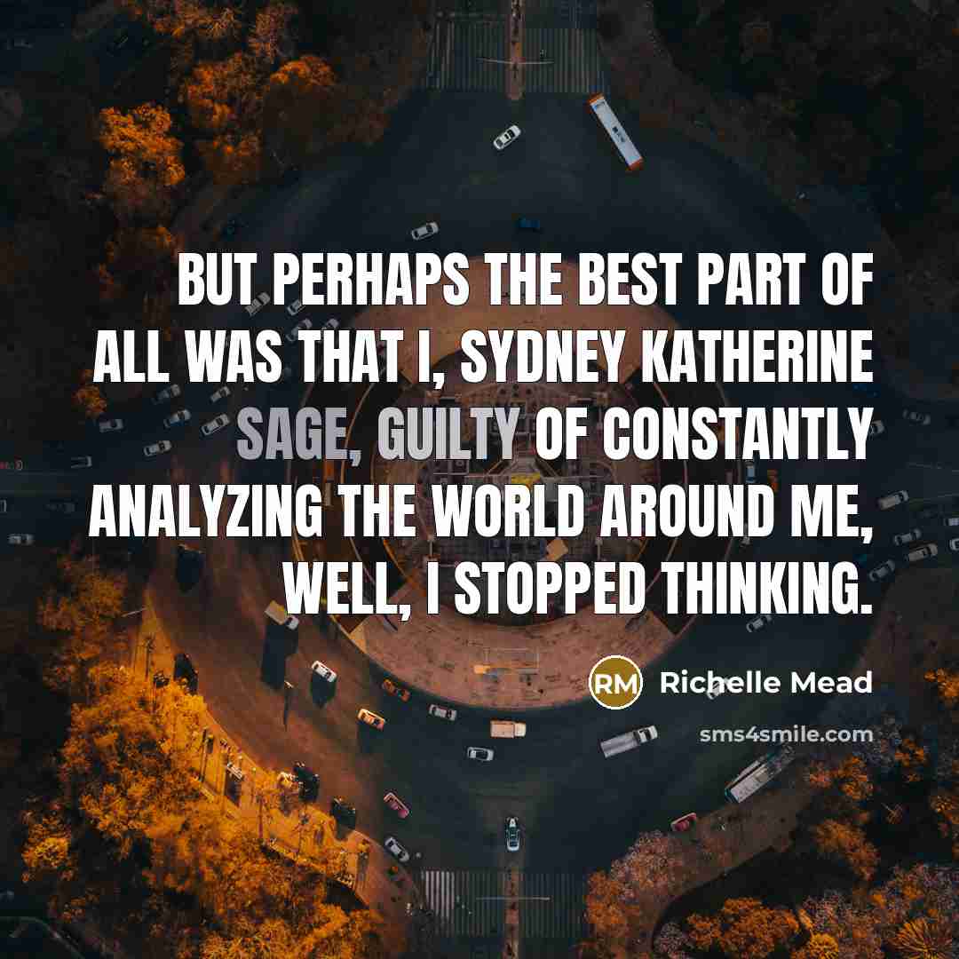 “But perhaps the best part of all was that I,…” quote by Richelle Mead