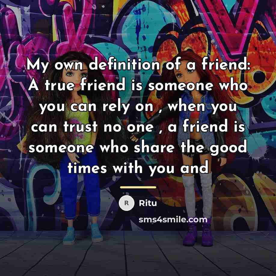 “My own definition of a friend: A true friend is…” quote by Ritu
