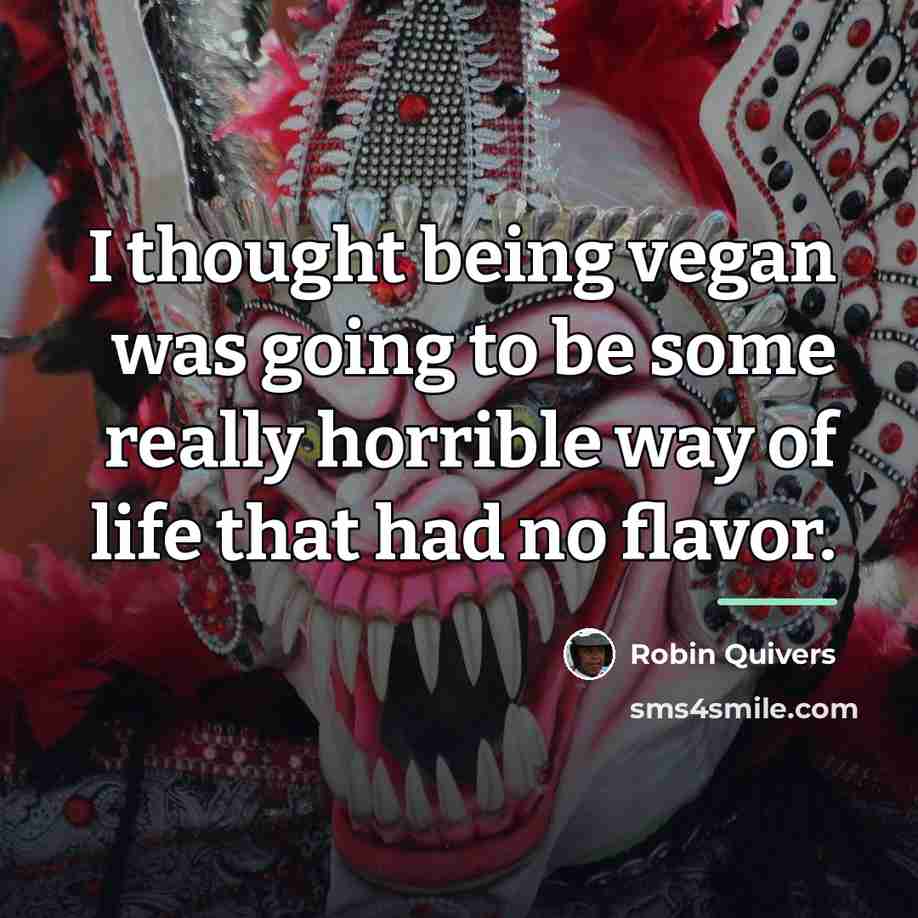“I thought being vegan was going to be some really…” quote by Robin Quivers