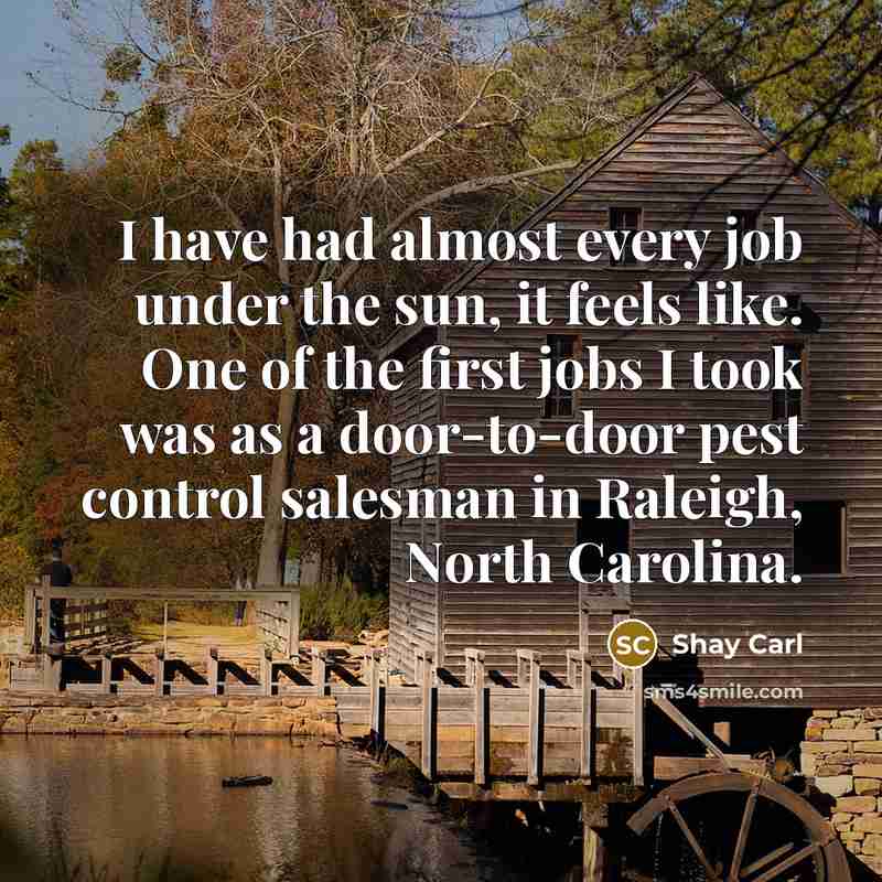 “I have had almost every job under the sun, it…” quote by Shay Carl