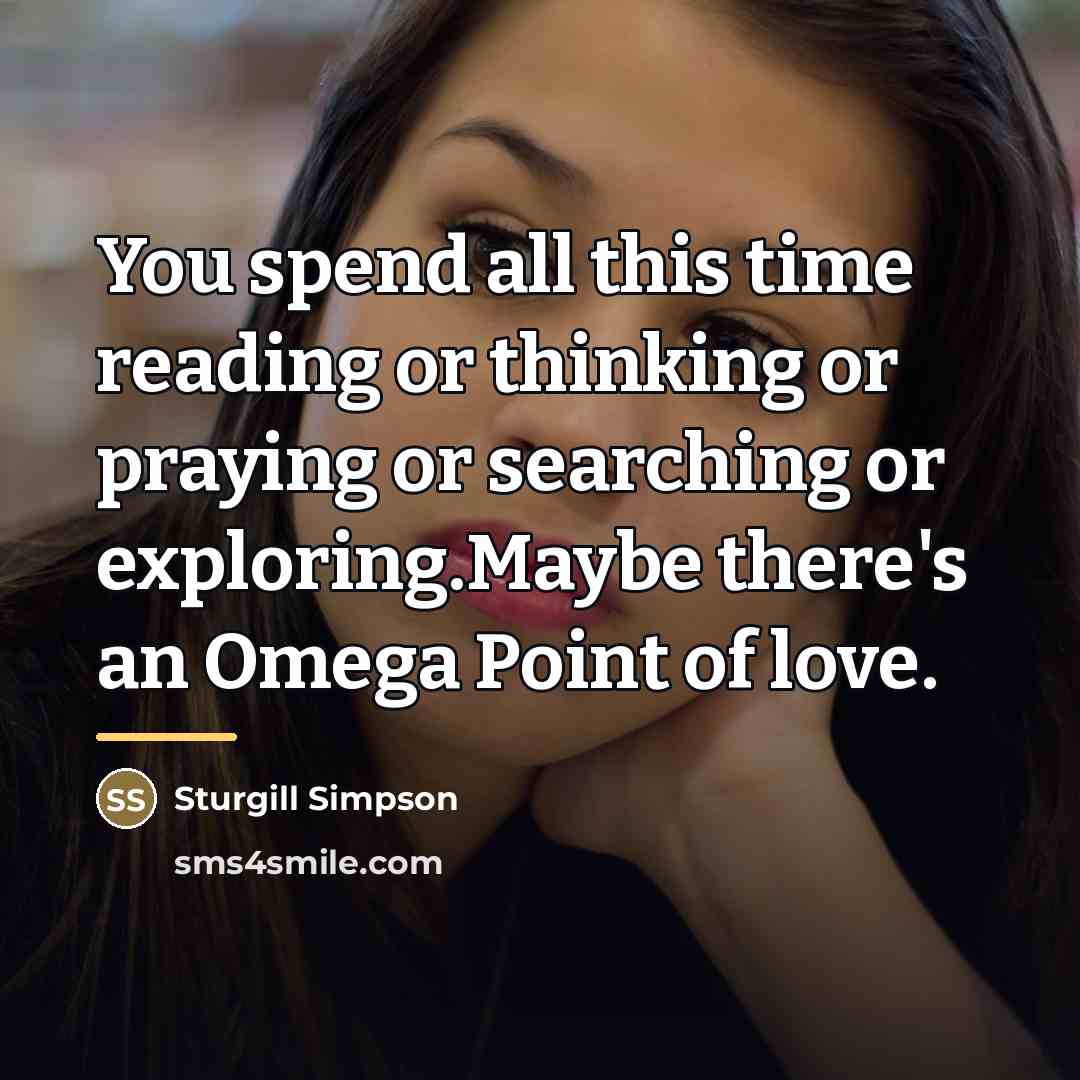 “You spend all this time reading or thinking or praying…” quote by Sturgill Simpson