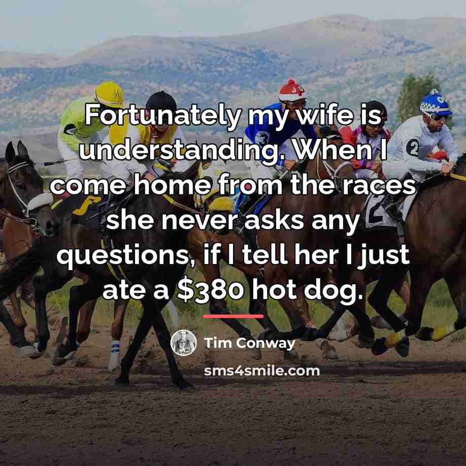 “Fortunately my wife is understanding. When I come home from…” quote by Tim Conway