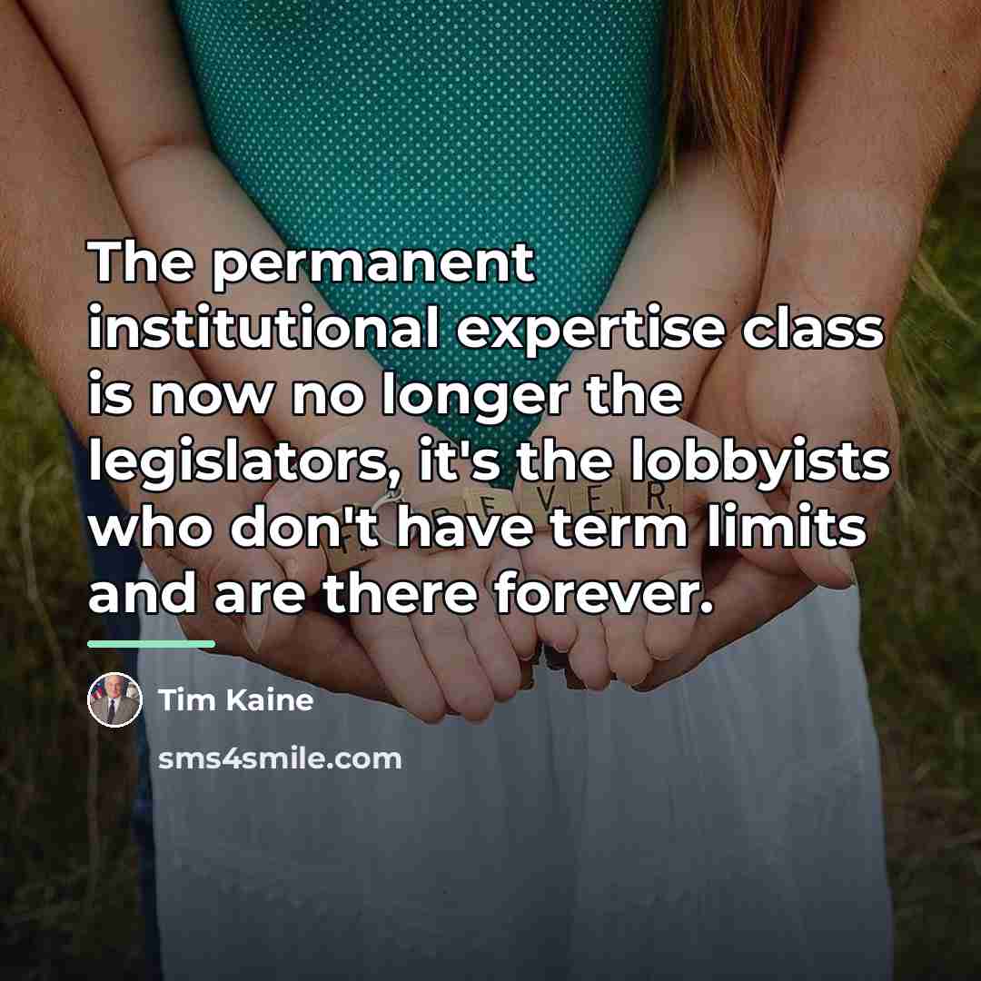 “The permanent institutional expertise class is now no longer the…” quote by Tim Kaine