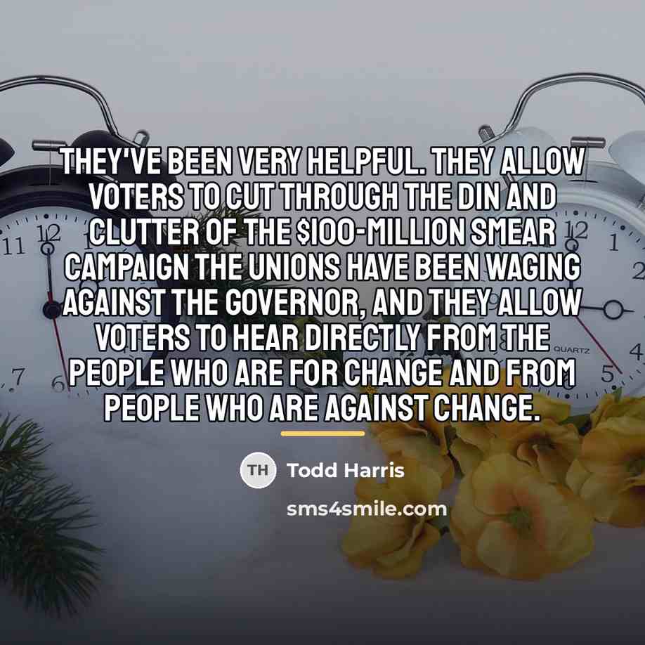 “They've been very helpful. They allow voters to cut through…” quote by Todd Harris
