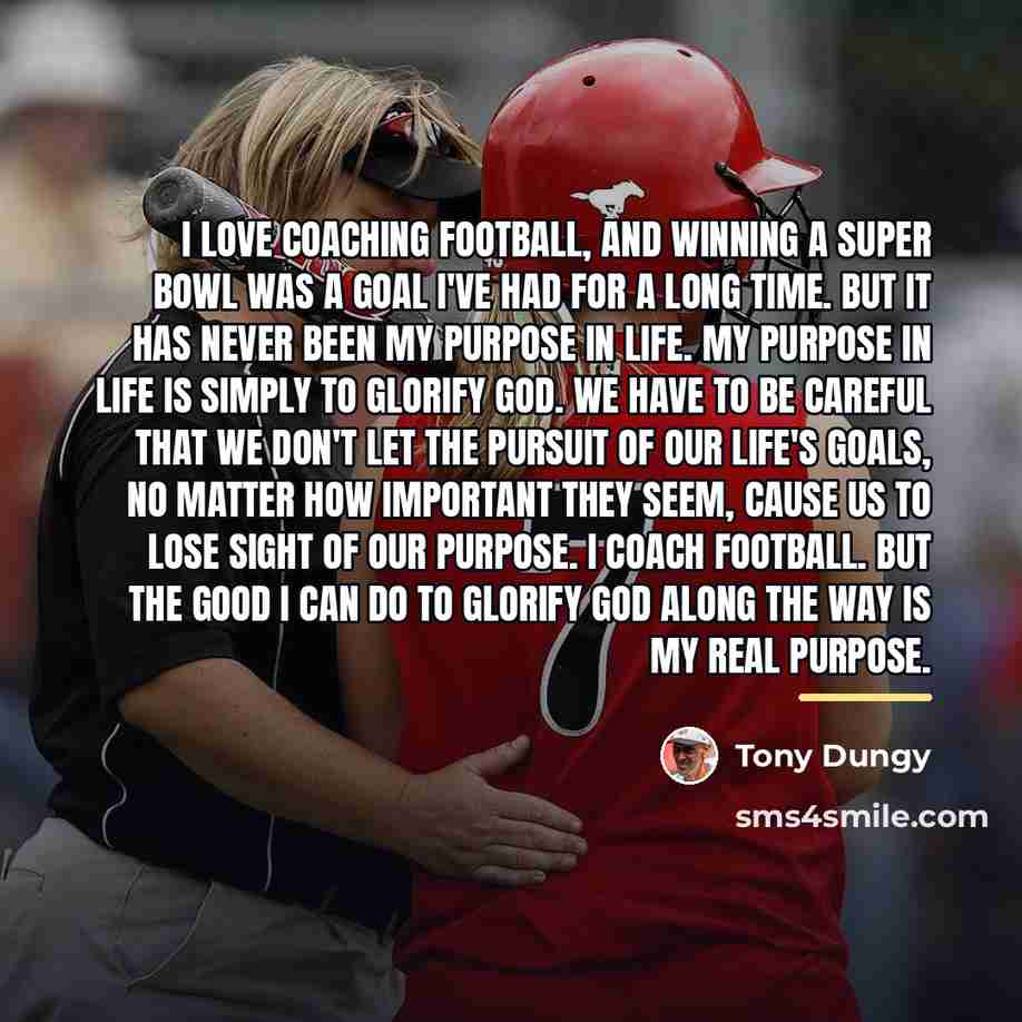 “I love coaching football, and winning a Super Bowl was…” quote by Tony Dungy