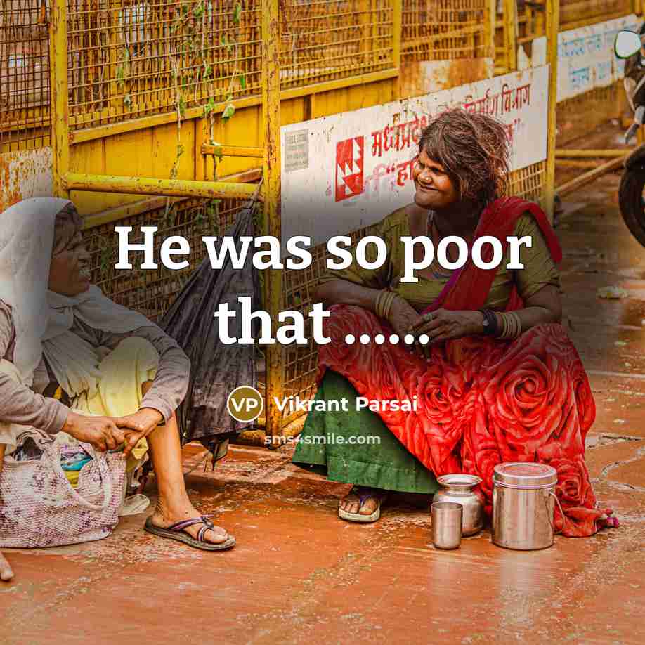 “He was so poor that ……” quote by Vikrant Parsai