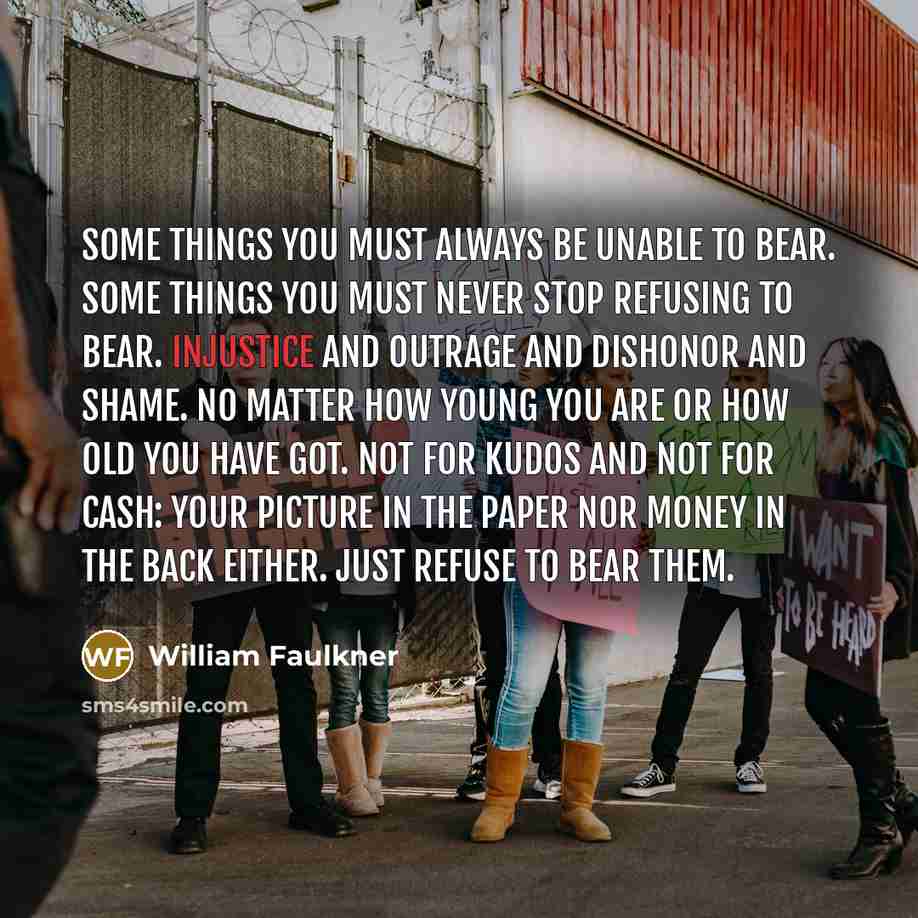 “Some things you must always be unable to bear. Some…” quote by William Faulkner