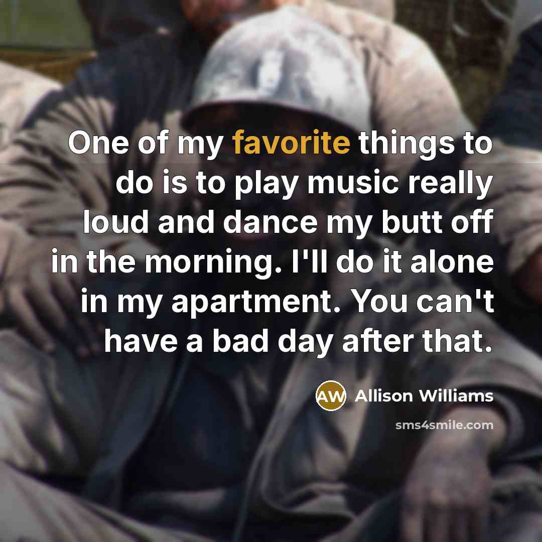 “One of my favorite things to do is to play…” quote by Allison Williams