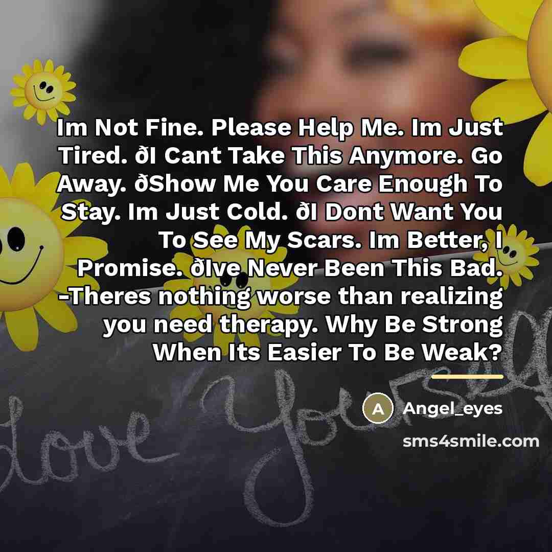 “Im Not Fine. Please Help Me. Im Just Tired. ðI…” quote by Angel_eyes