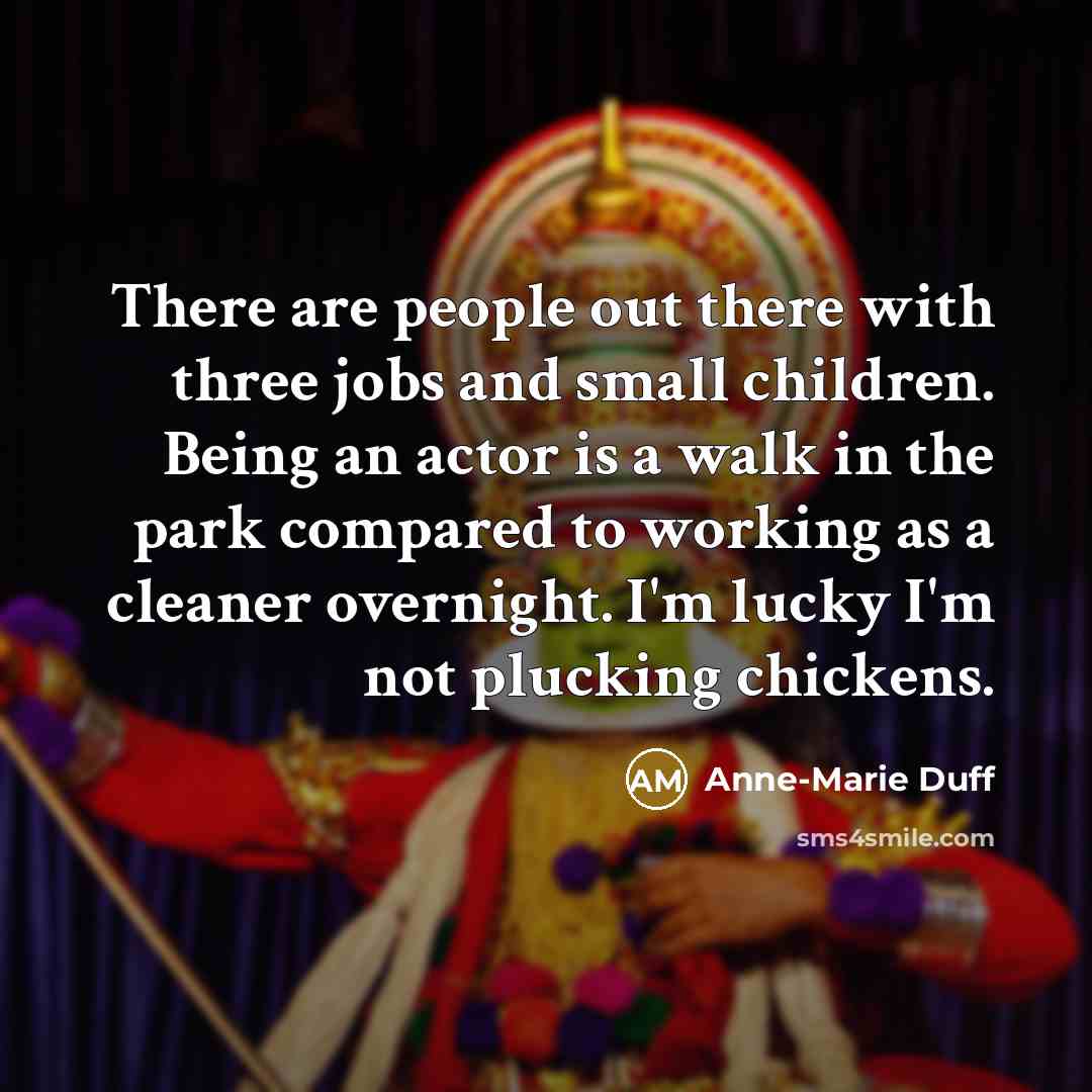 “There are people out there with three jobs and small…” quote by Anne-Marie Duff
