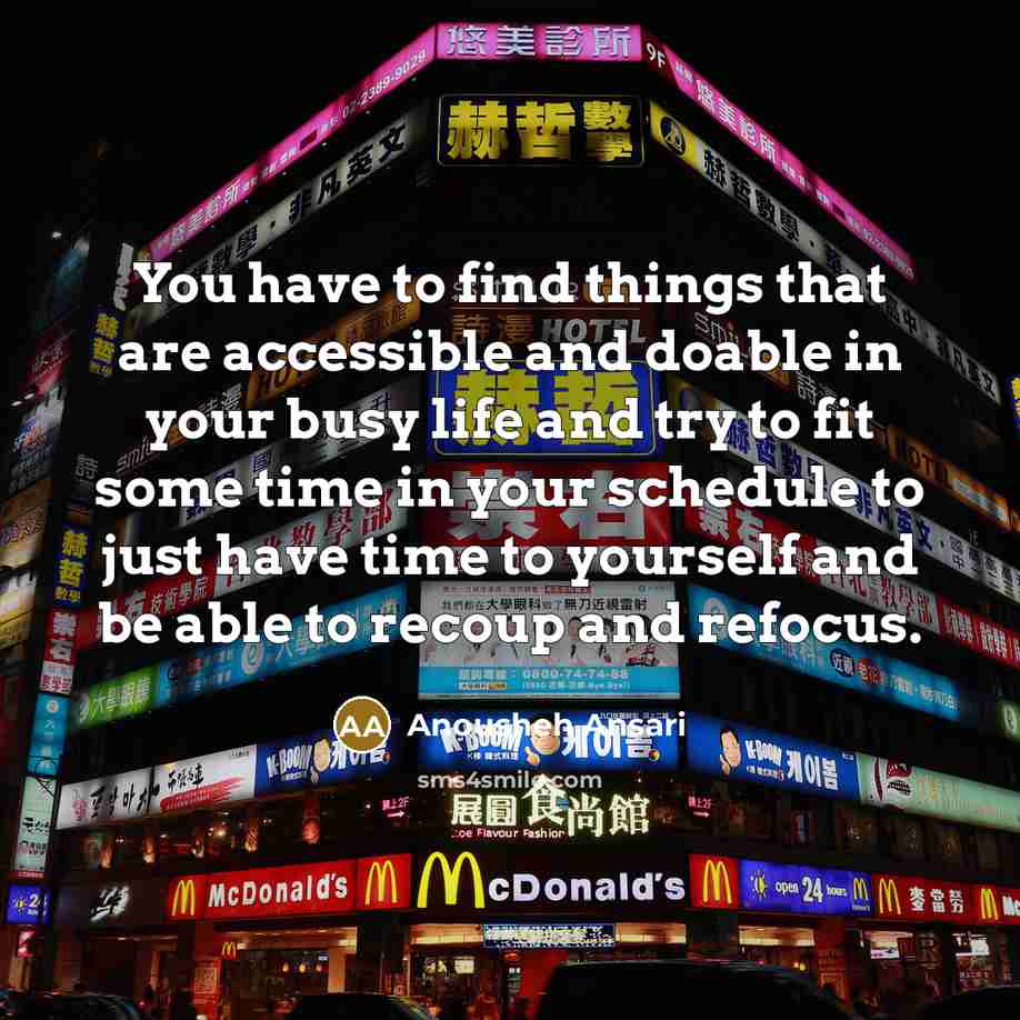 “You have to find things that are accessible and doable…” quote by Anousheh Ansari