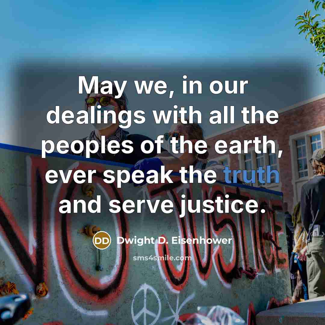 “May we, in our dealings with all the peoples of…” quote by Dwight D. Eisenhower
