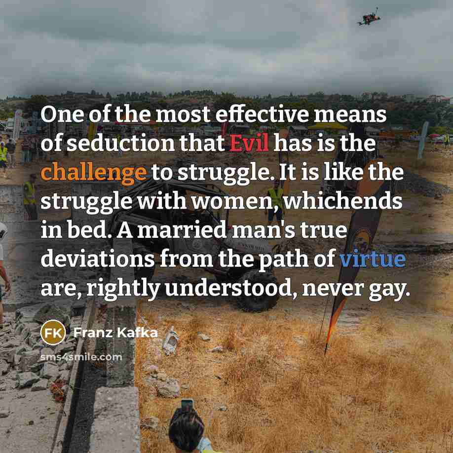 “One of the most effective means of seduction that Evil…” quote by Franz Kafka