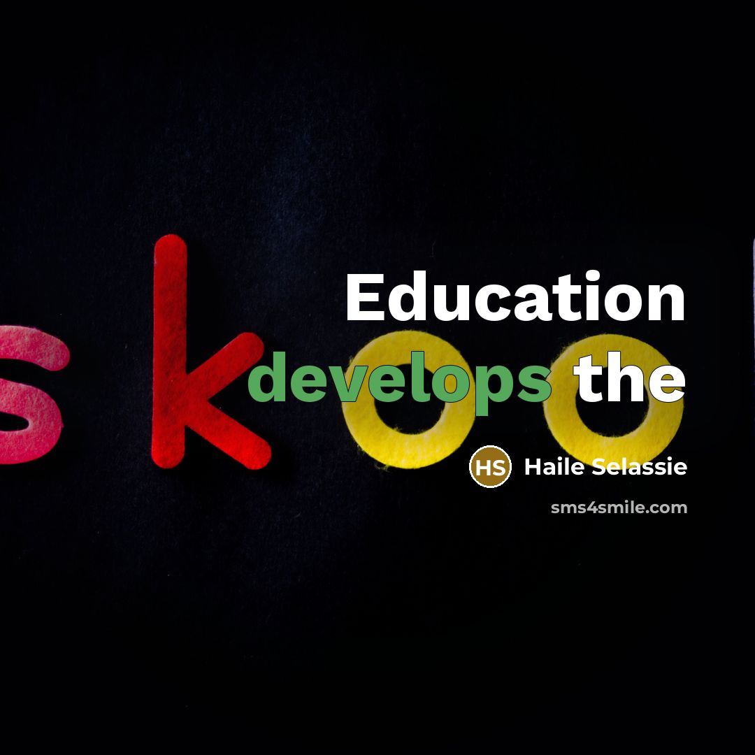 “Education develops the” quote by Haile Selassie
