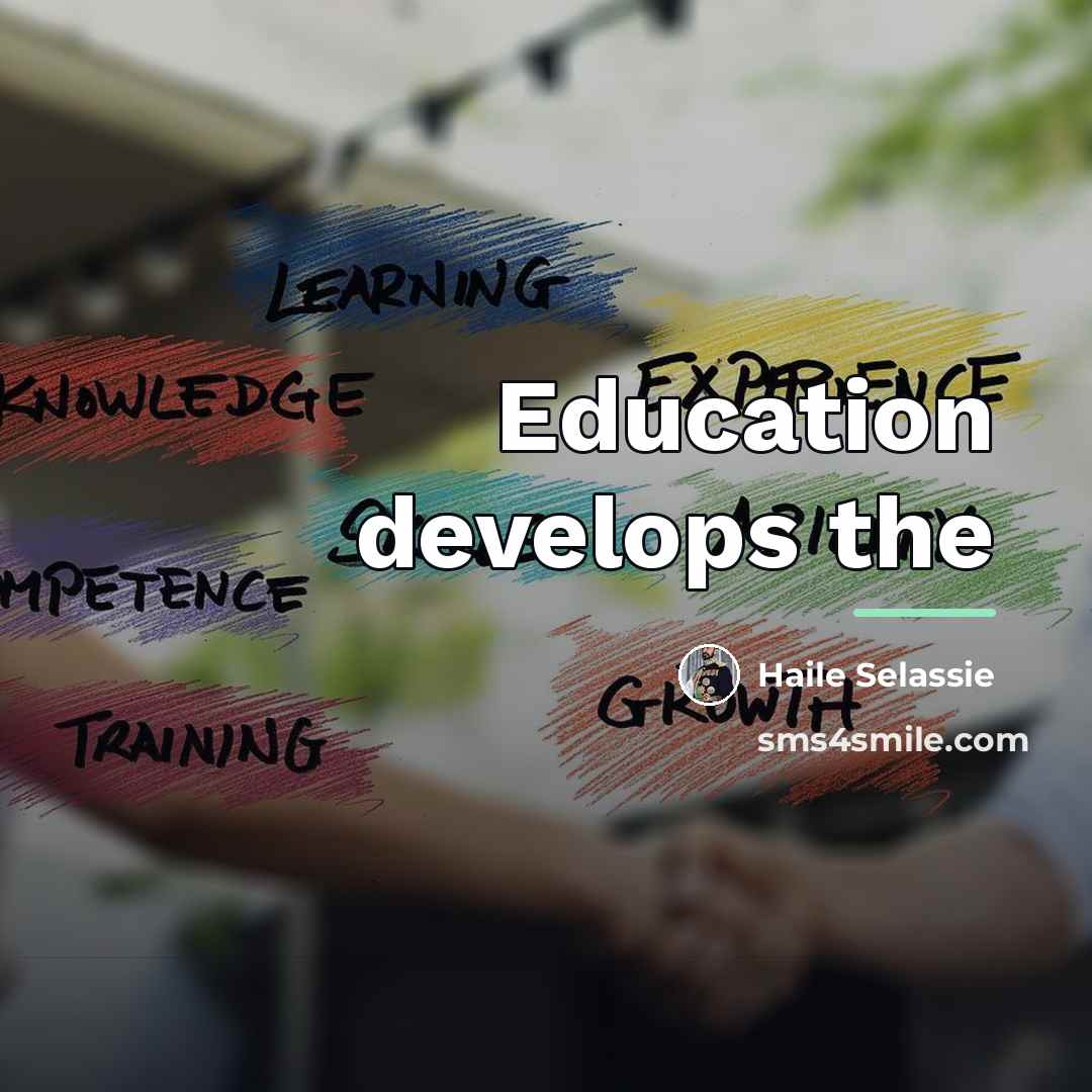 “Education develops the…” quote by Haile Selassie