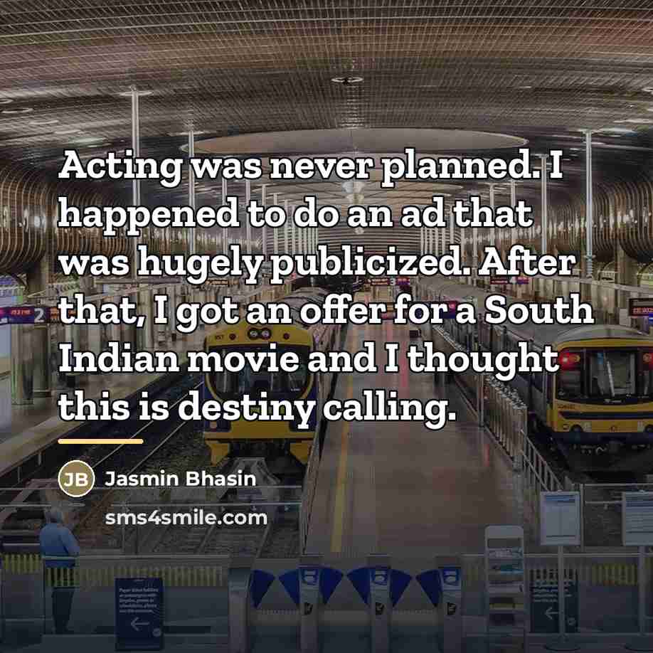 “Acting was never planned. I happened to do an ad…” quote by Jasmin Bhasin