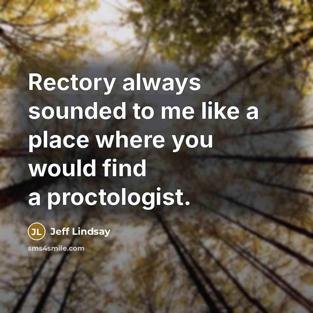 “Rectory always sounded to me like a place where you…” quote by Jeff Lindsay