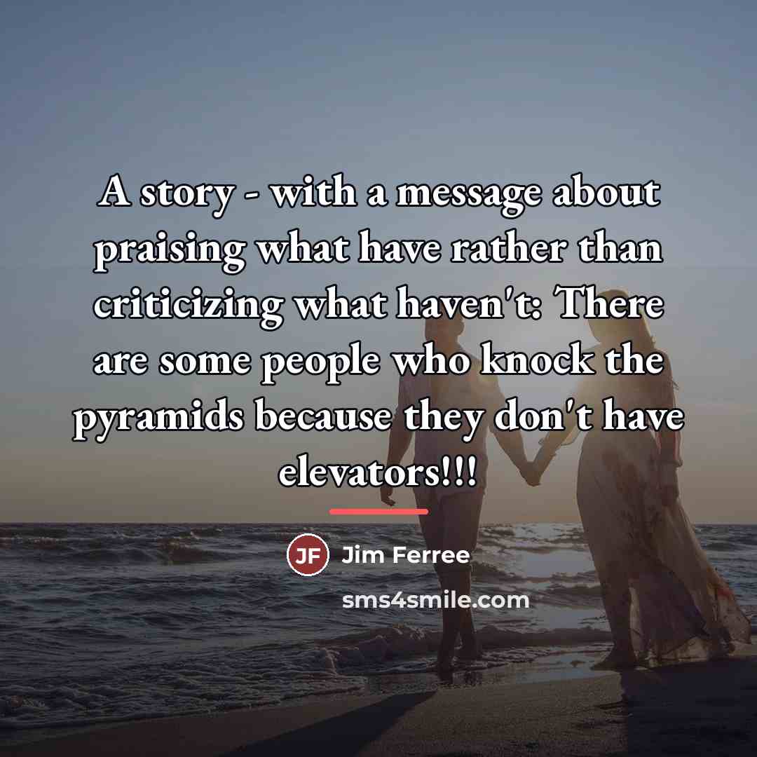 “A story - with a message about praising what have…” quote by Jim Ferree