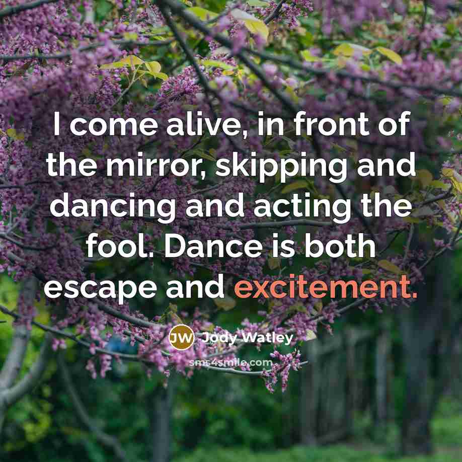 “I come alive, in front of the mirror, skipping and…” quote by Jody Watley