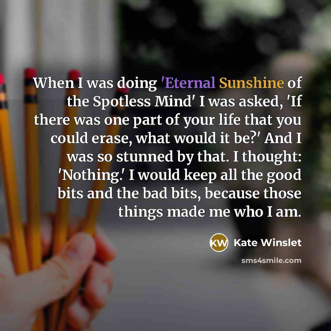“When I was doing 'Eternal Sunshine of the Spotless Mind'…” quote by Kate Winslet
