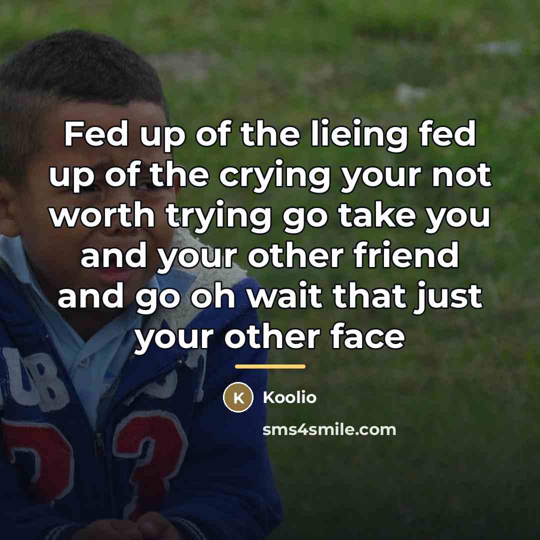 “Fed up of the lieing fed up of the crying…” quote by Koolio