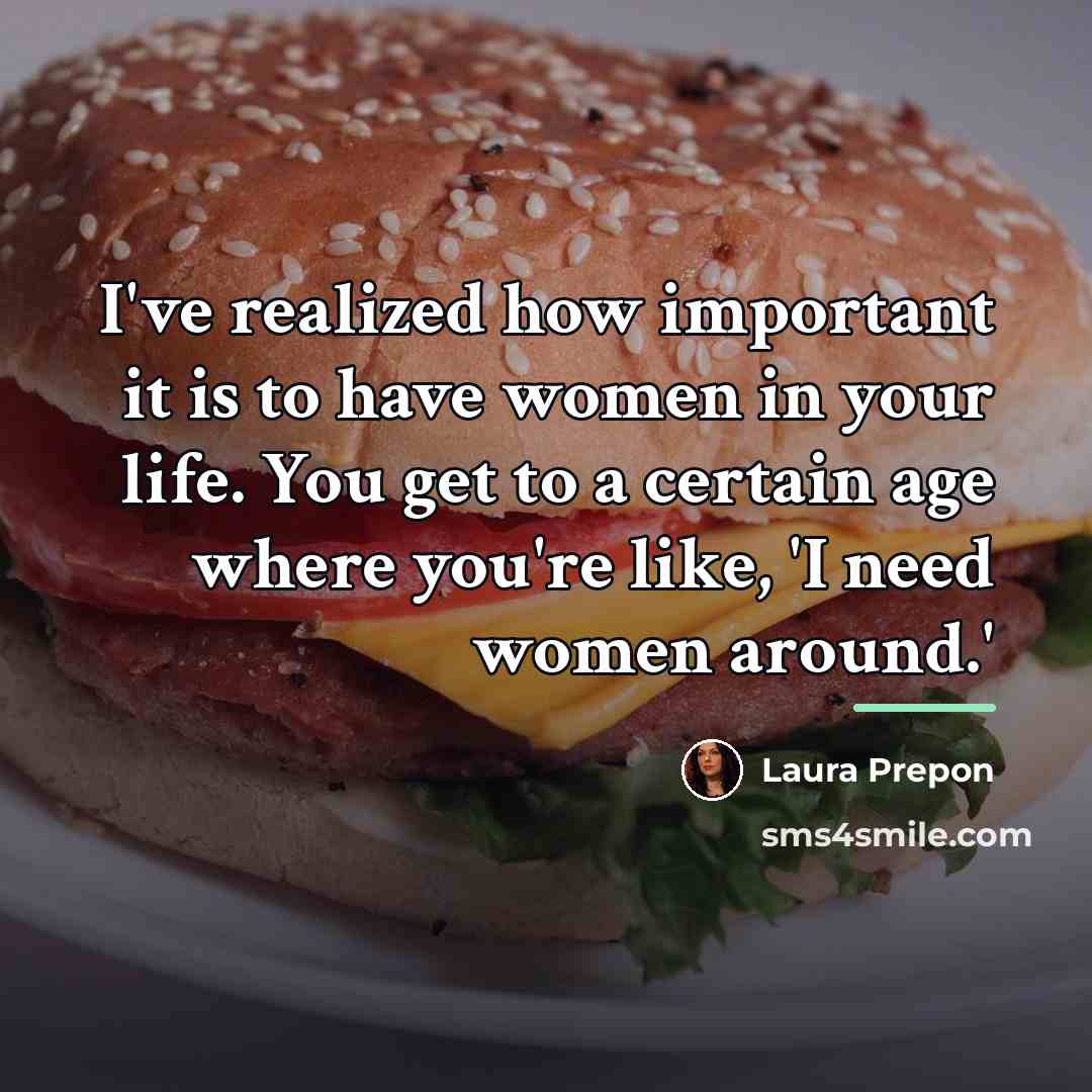 “I've realized how important it is to have women in…” quote by Laura Prepon