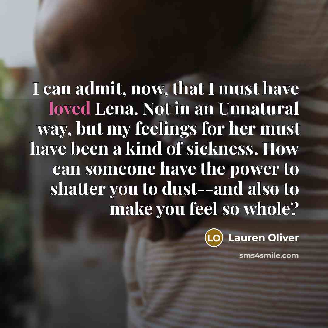 “I can admit, now, that I must have loved Lena.…” quote by Lauren Oliver