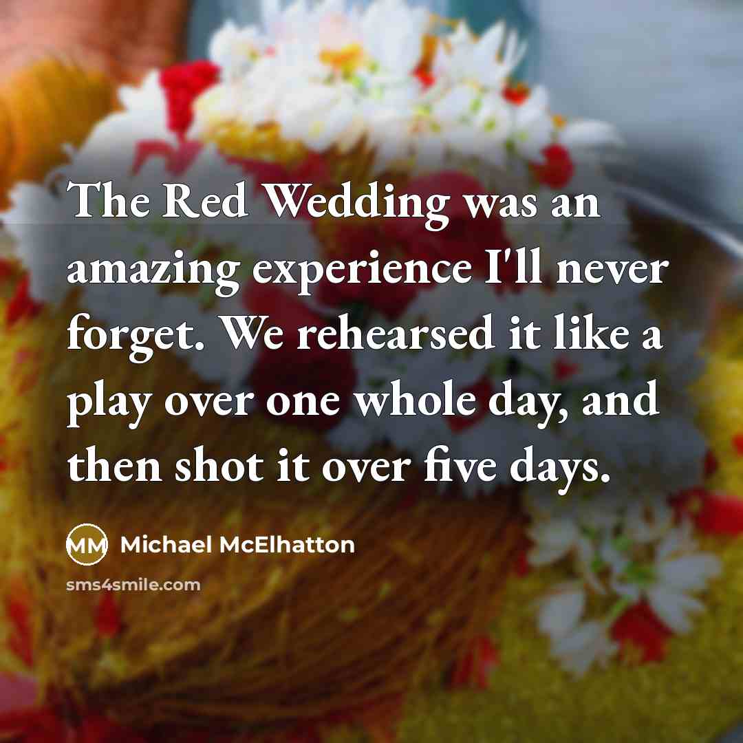 “The Red Wedding was an amazing experience I'll never forget.…” quote by Michael McElhatton