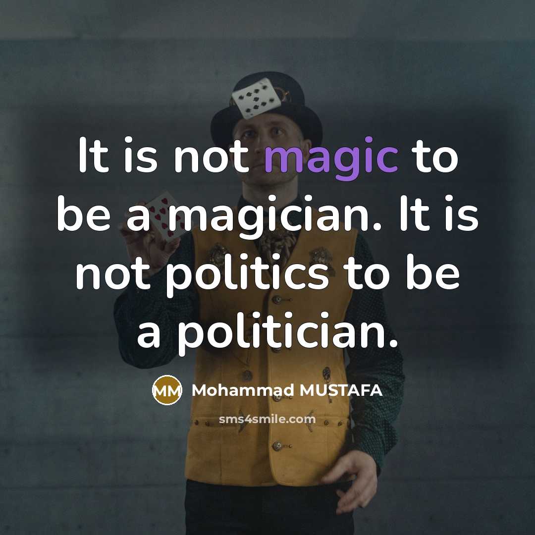 “It is not magic to be a magician. It is…” quote by Mohammad MUSTAFA