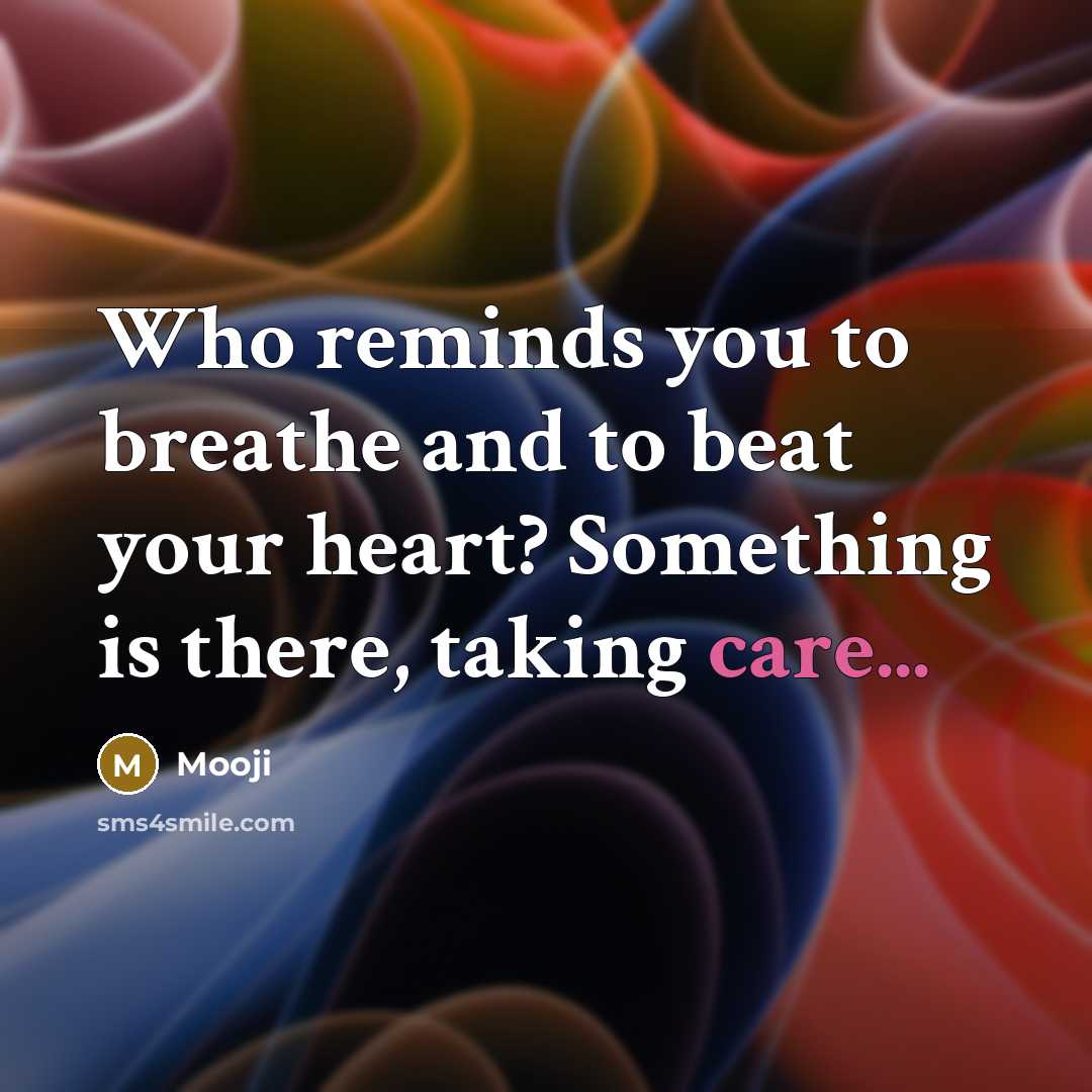 “Who reminds you to breathe and to beat your heart?…” quote by Mooji