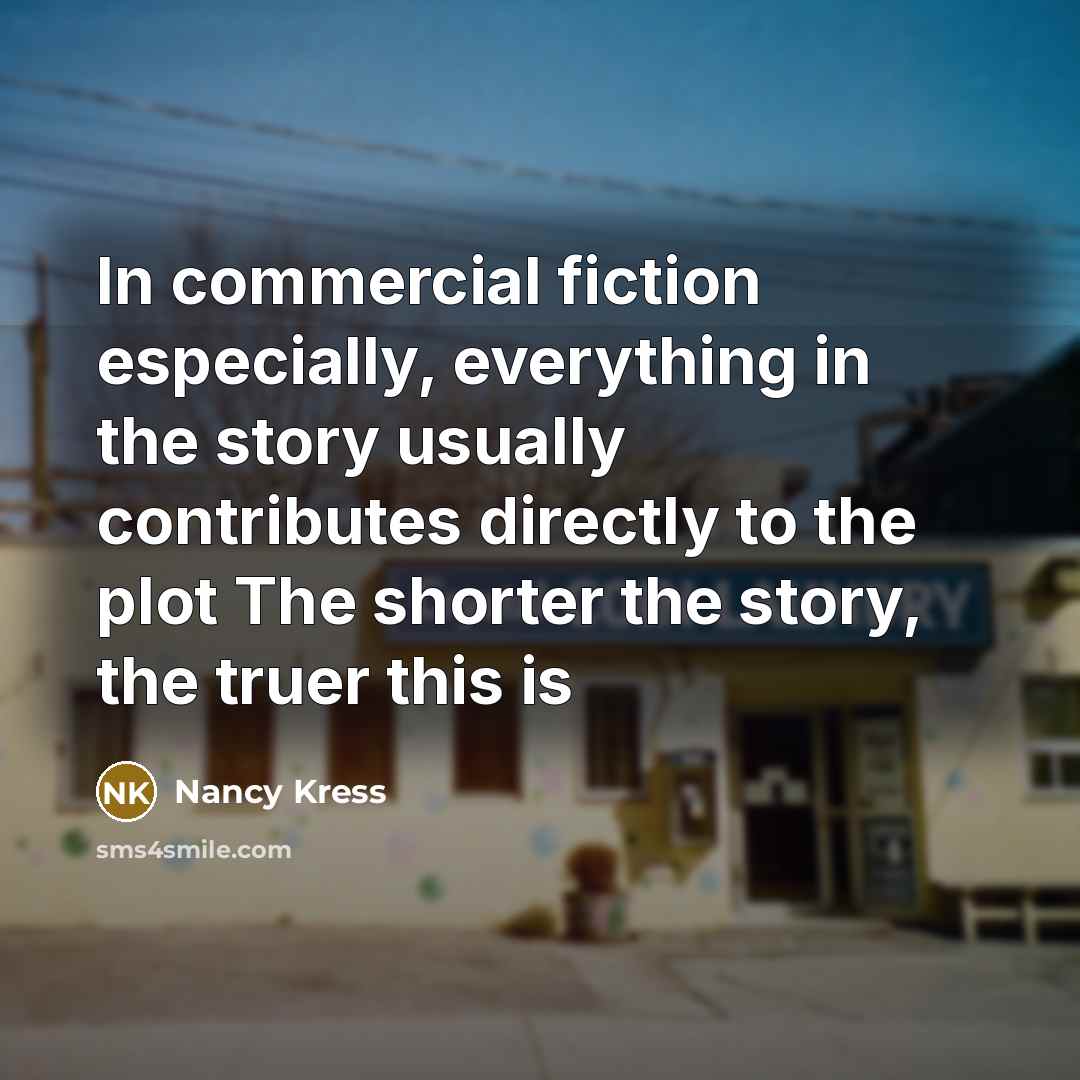 “In commercial fiction especially, everything in the story usually contributes…” quote by Nancy Kress